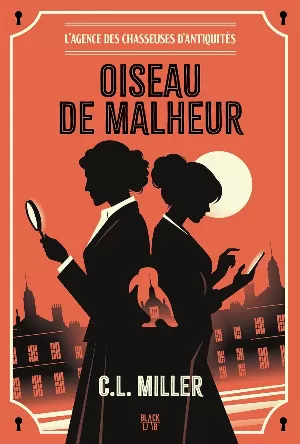 C.L. Miller – L'Agence des chasseuses d'antiquités, Tome 1 : Oiseau de malheur